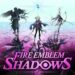 Fire Emblem Shadows free to start mobile game for Android and iOS, featuring multiplayer strategy battles